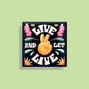 MAKE Original - Live and Let Live Julie Solvstrom - Magnet