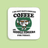 MAKE Original - Coffee Middle Fingers - Coaster