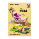 How It Works - The Mum Book