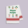 MAKE Original - Plants Are My People - Tea Towel