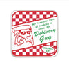Pizza Delivery Guy MAKE Original Coaster