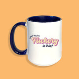 What Kind of Fuckery Make Original 15oz White Mug Navy Blue Inner