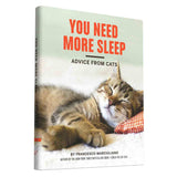 You Need More Sleep - Advice From Cats Book